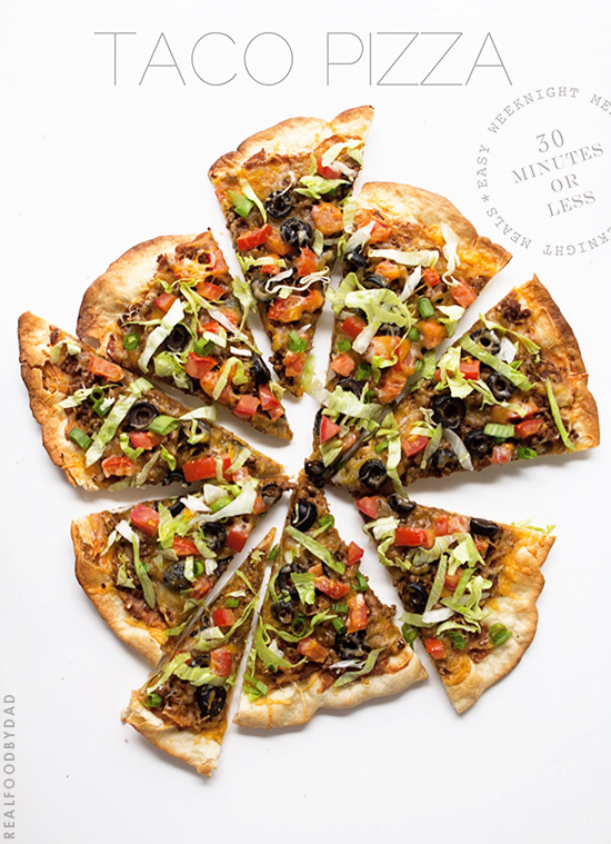 Taco Pizza with Real Food by Dad